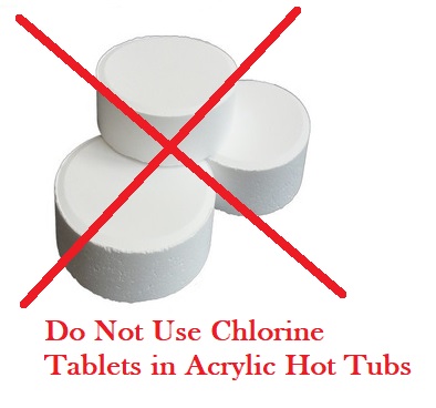 Do not use chlorine tablets in your hot tub